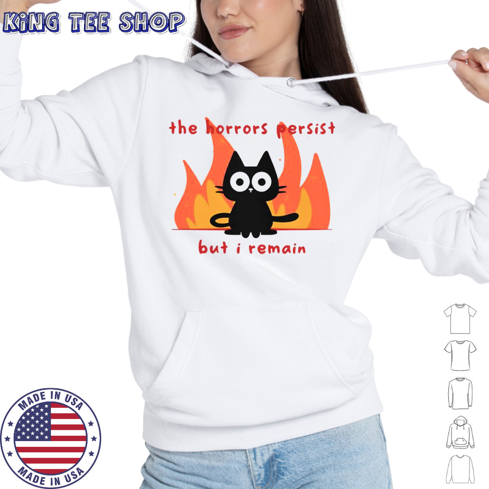 Trauma Cat The Horror Persist But I Remain T-Shirt Hoodie