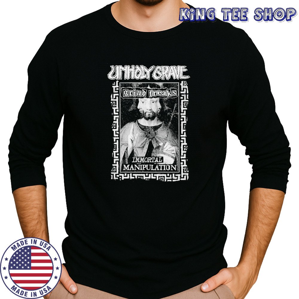 Unholy Grave Immortal Manipulation T-shirt Long Sleeved