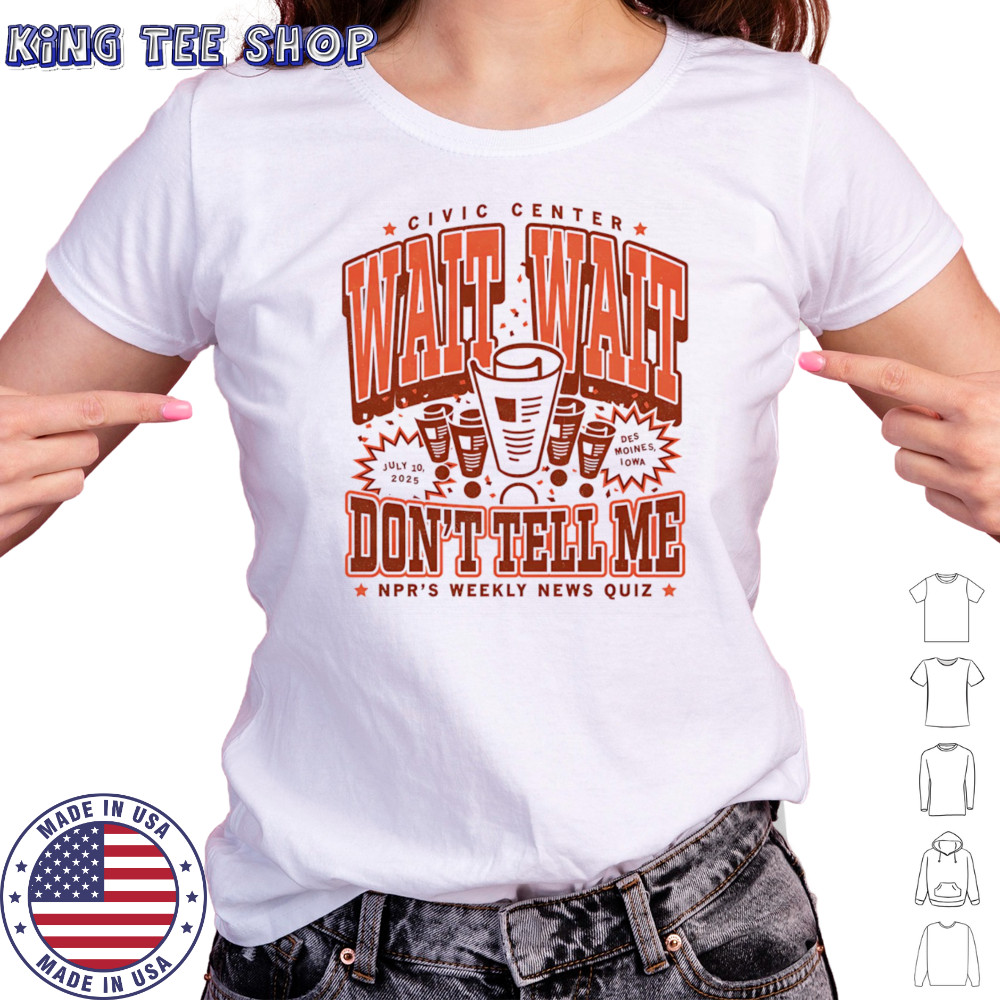 Wait wait don’t tell me NPR’s weekly news quiz shirt Women's T-shirt