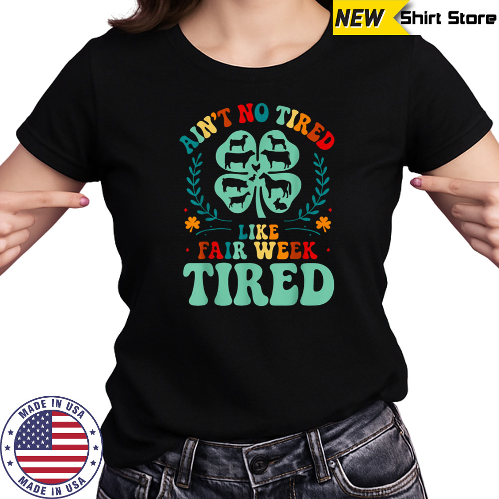 Ain’t No Tired Like Fair Week Tired Funny Farmer Worker T Shirt Women's T-shirt