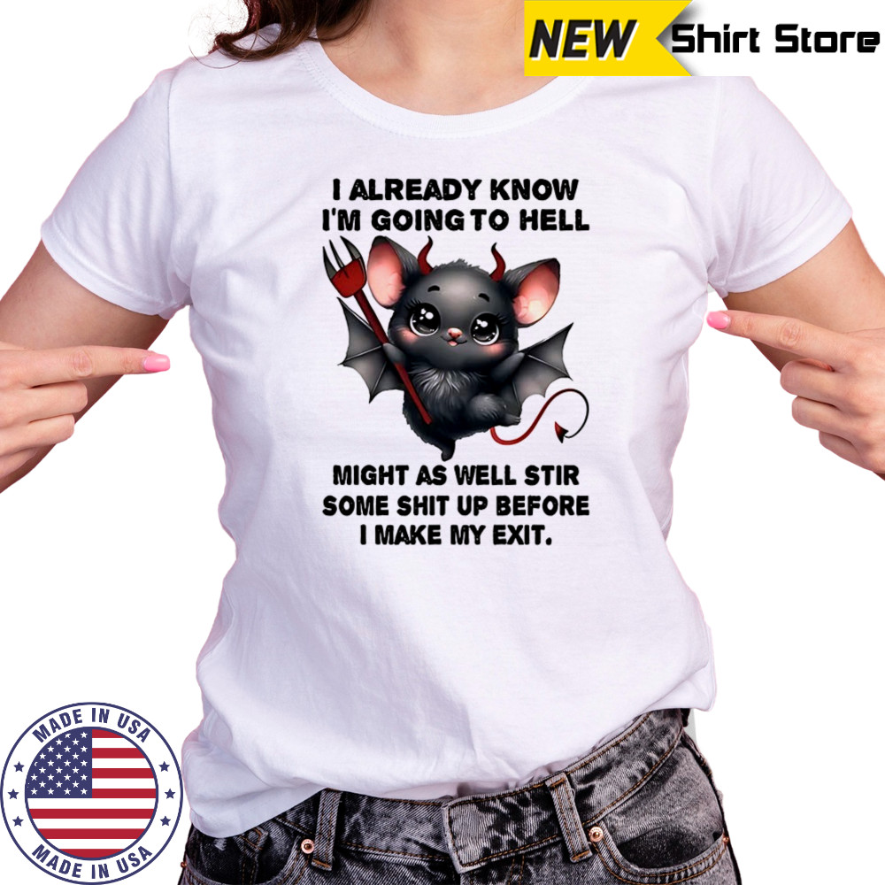 Bat I already know I’m going to hell make my exit shirt Women's T-shirt