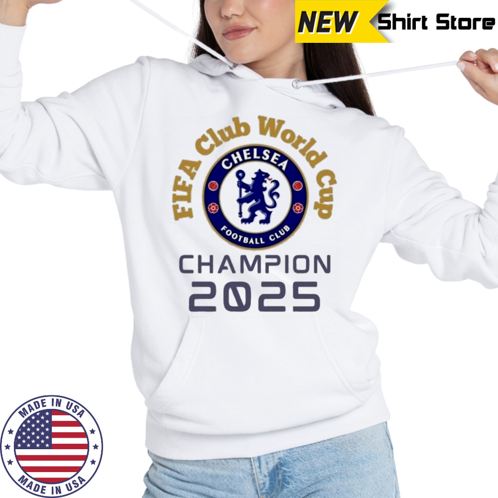 Chelsea FC FIFA Club World Cup 2025 Champion Shirt Hoodie