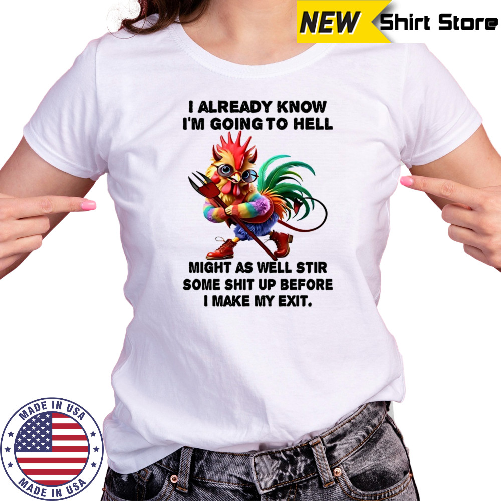 Chicken I already know before I make my exit shirt Women's T-shirt
