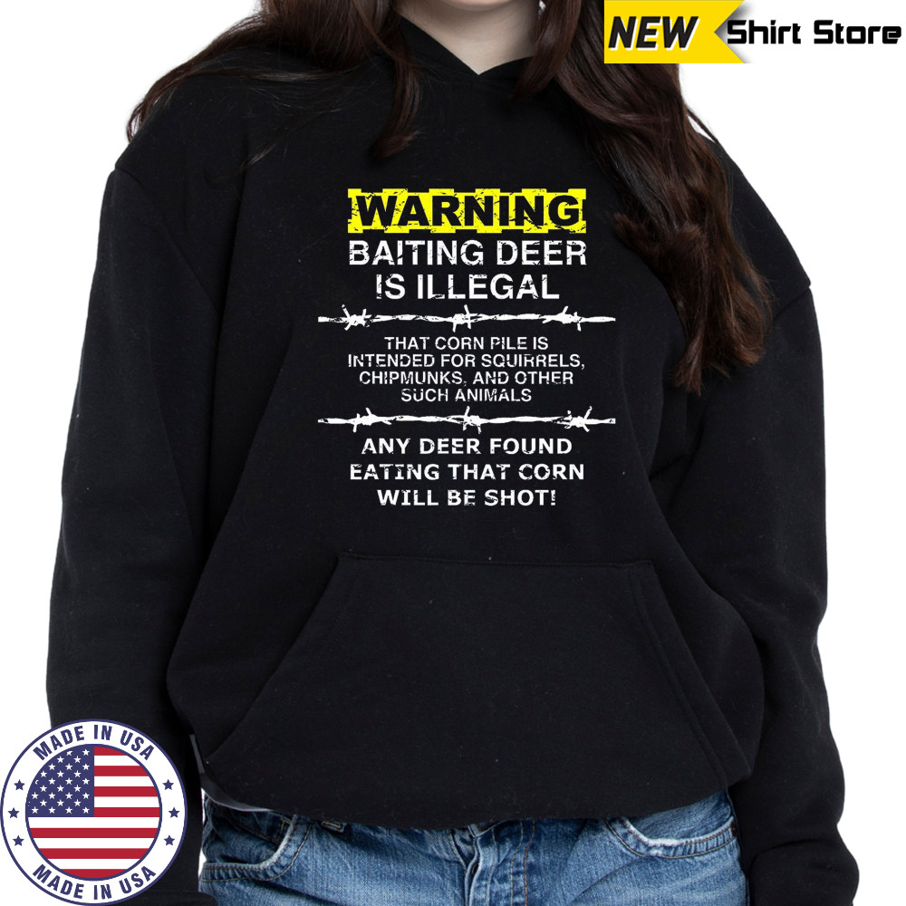 Deer Hunting Shirt – Baiting Warning Tee for Hunters Hoodie