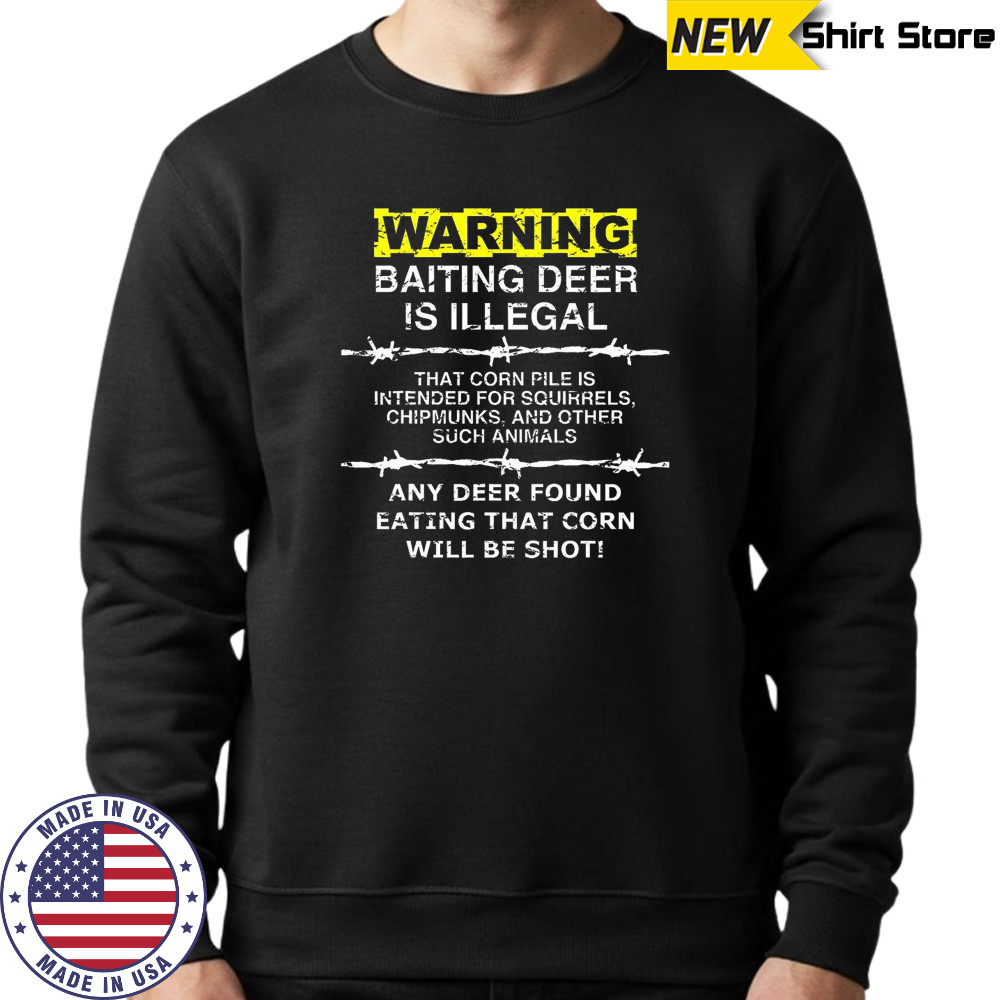 Deer Hunting Shirt – Baiting Warning Tee for Hunters Sweatshirt