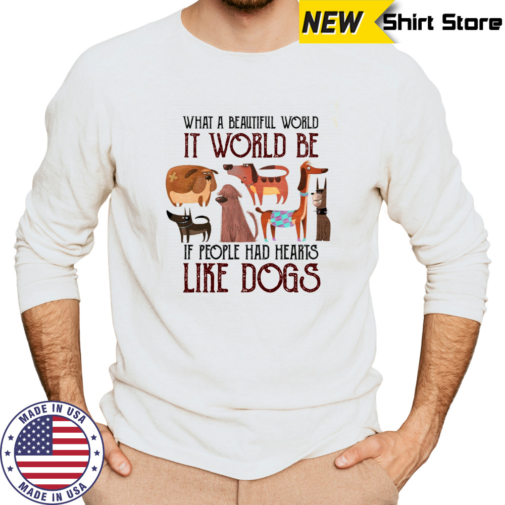 Dog Lover T-Shirt with Heartwarming Quote Animal Kindness Graphic Tee Long Sleeved