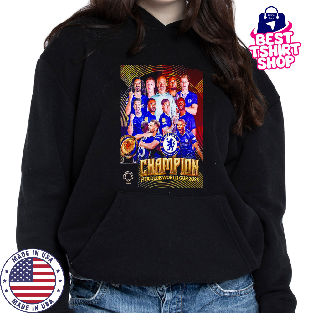 FIFA Club World Cup 2025 Champions Are Chelsea FC Shirt Hoodie