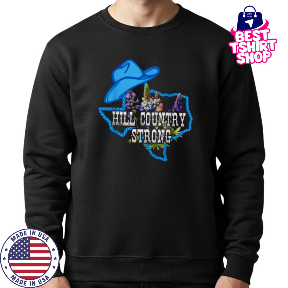 For The Love For Texas Hill Country Strong Pray For Texas T Shirt Sweatshirt