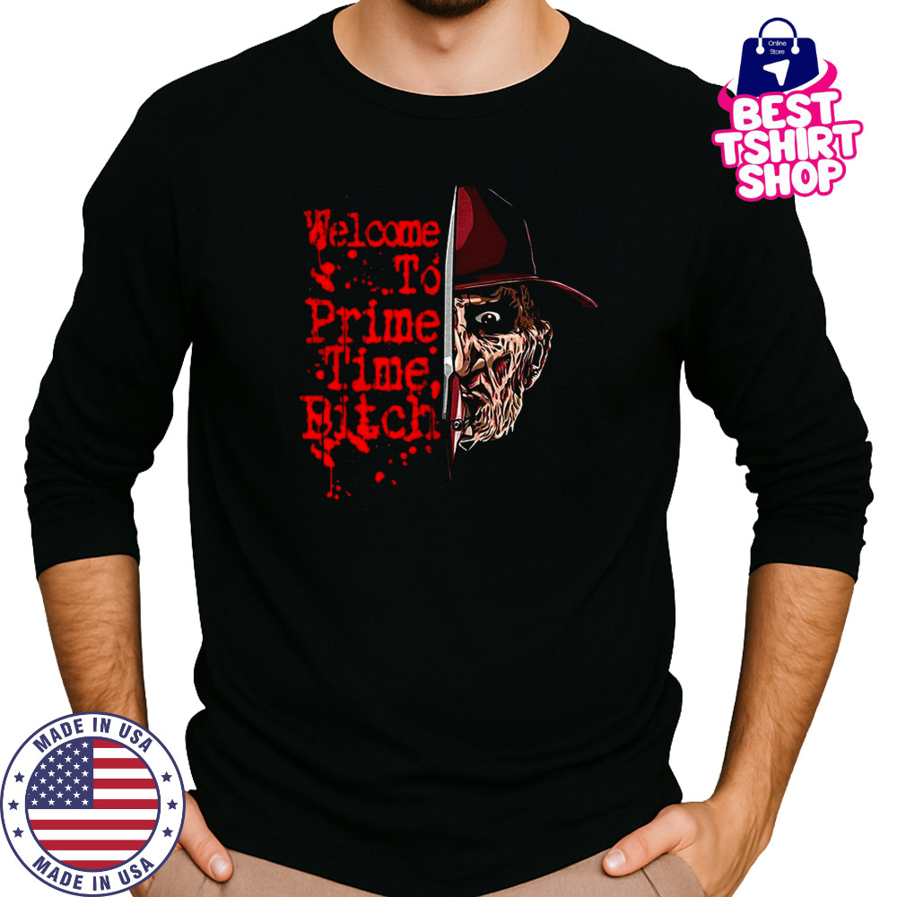 Freddy Krueger A Nightmare On Elm Street welcome to prime time bitch shirt Long Sleeved