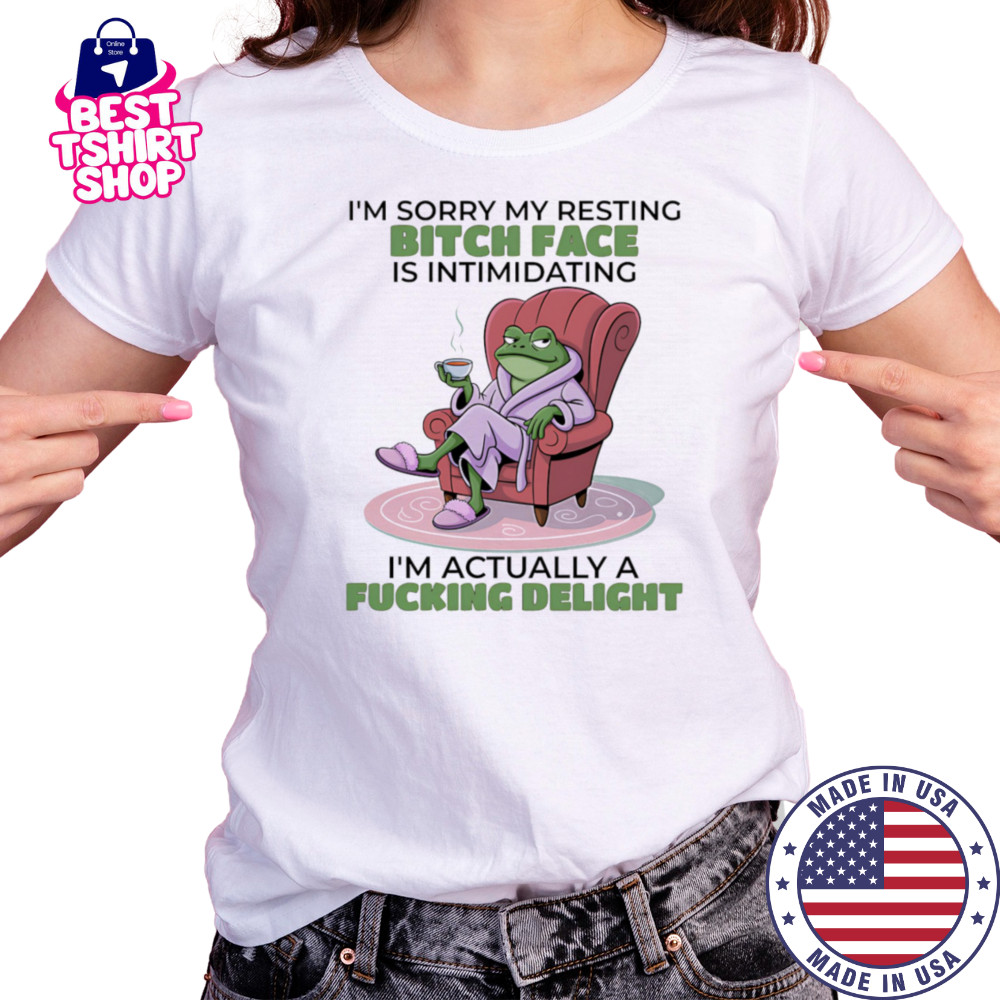 Frog I’m sorry my resting bitch face is intimidating I’m actually a fucking delight shirt Women's T-shirt
