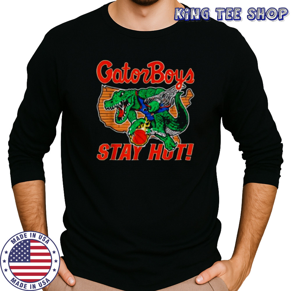 Gator Boys Stay Hot T Shirt Long Sleeved