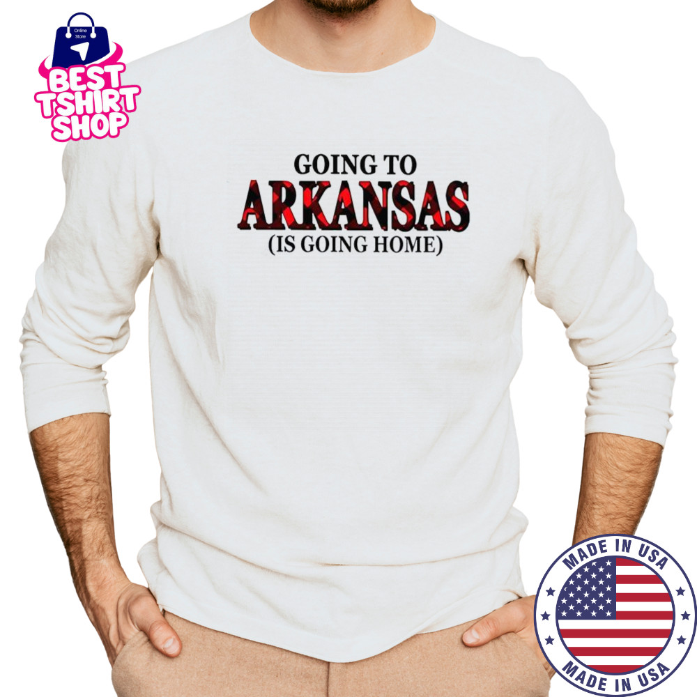 Going To Arkansas Is Going Home T-Shirt Long Sleeved