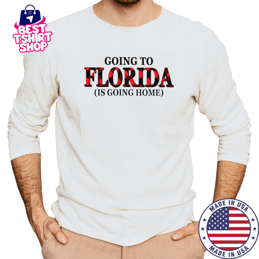 Going To Florida Is Going Home T-Shirt Long Sleeved