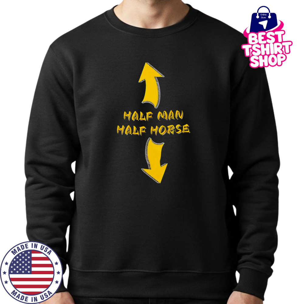 Half man half horse shirt Sweatshirt