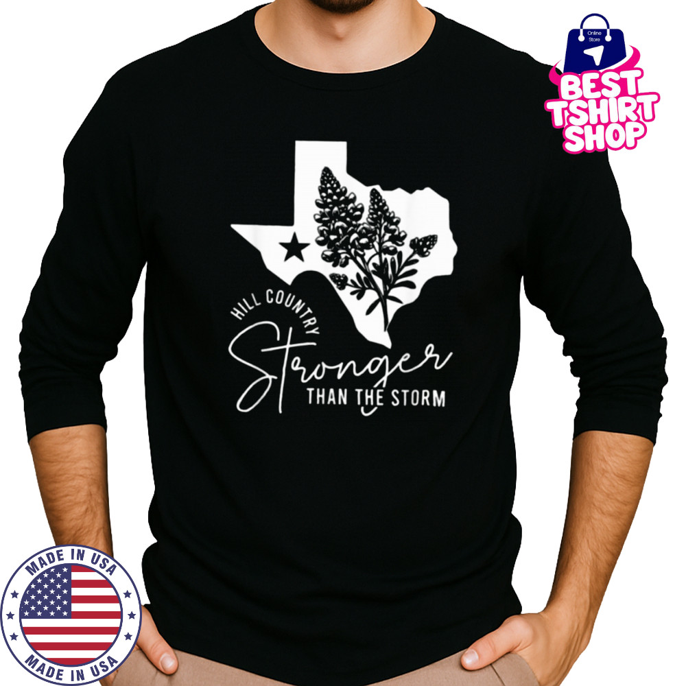 Hill Country Strong Than The Storm Camp Mystic Survivor T Shirt Long Sleeved