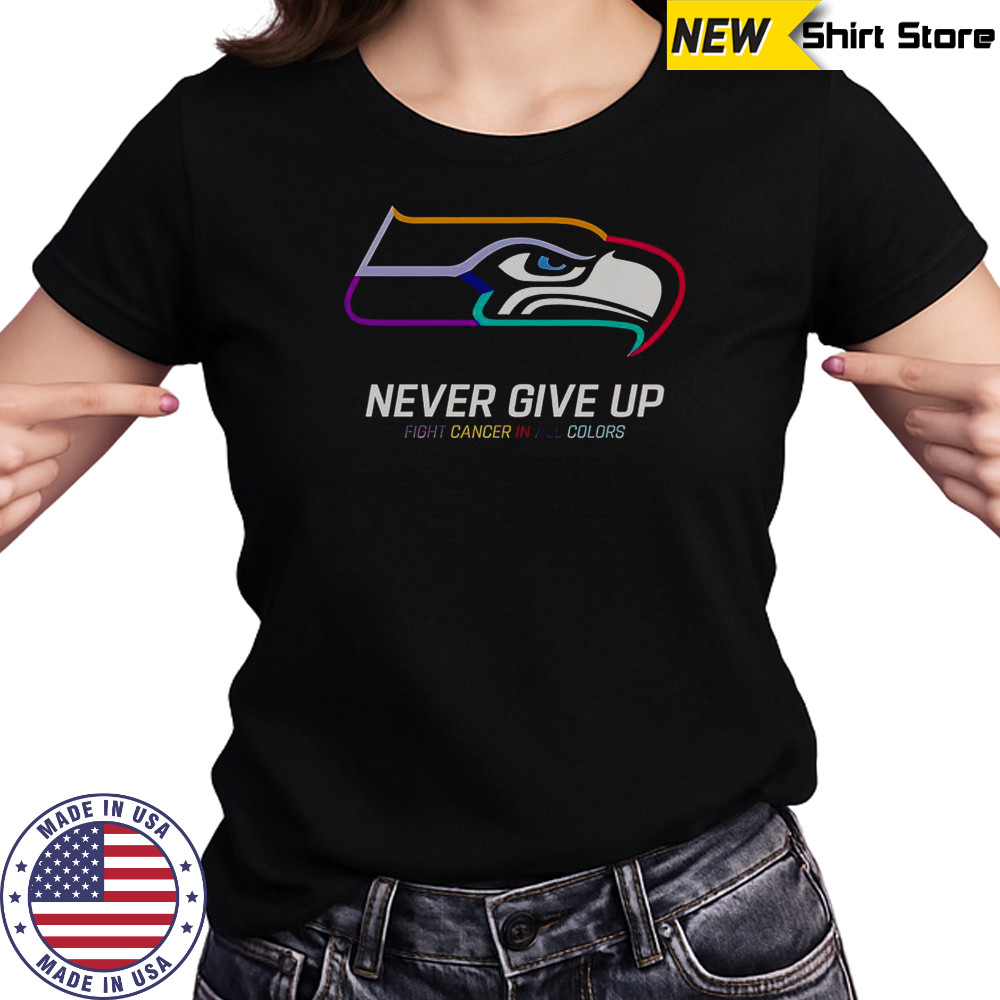 Never Give Up Fight Cancer In All Colors Seattle Seahawks T-Shirt Women's T-shirt