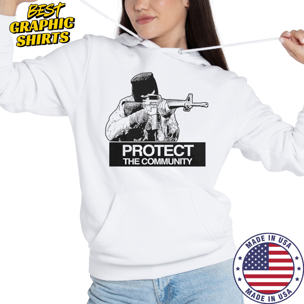 Protect the community shirt Hoodie