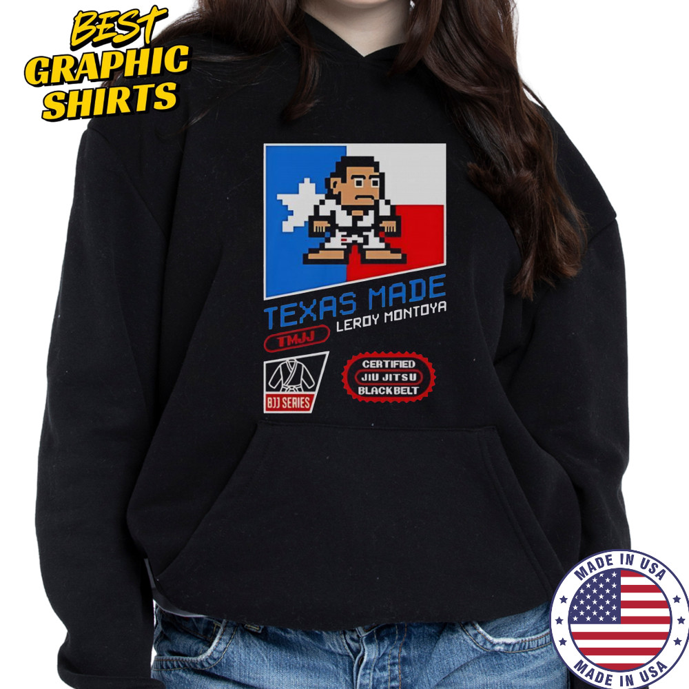 Texas Made Leroy Montoya T-Shirt Hoodie