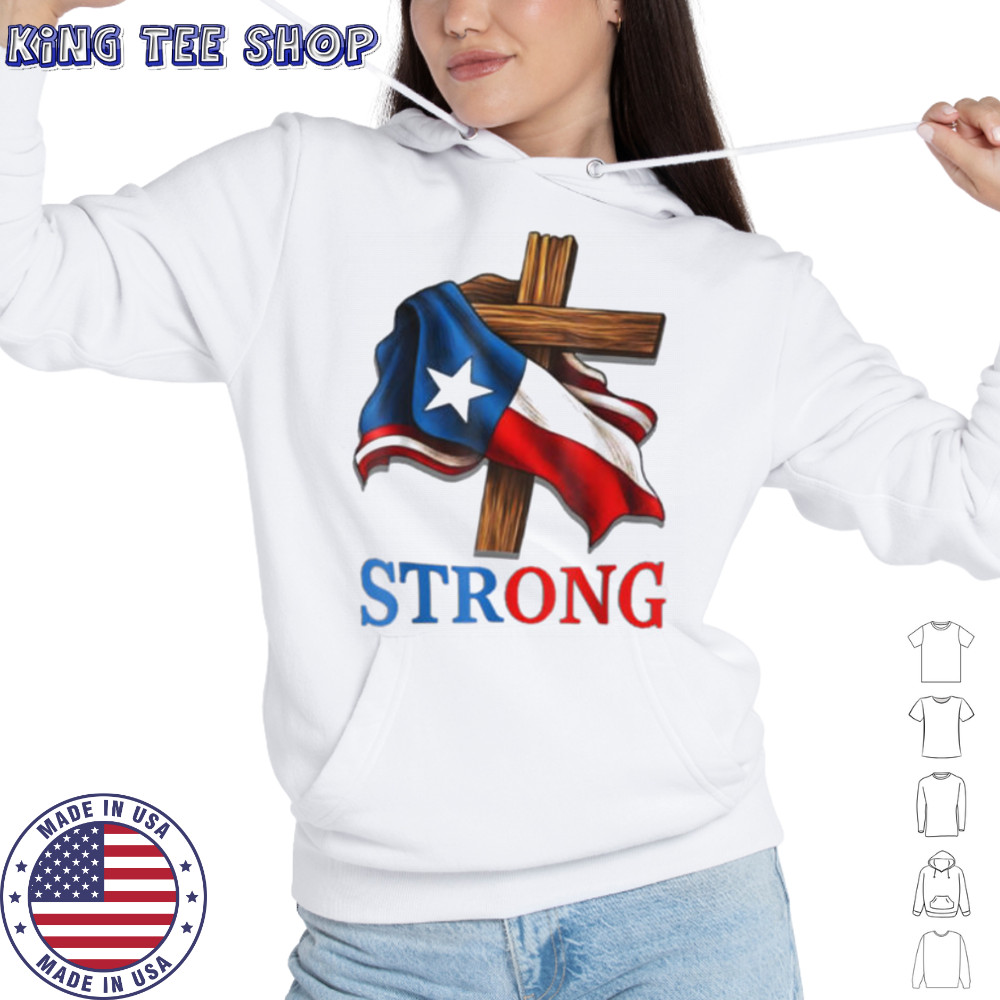Texas Stronger Than The Storm Pray For Texas Hill Country T Shirt Hoodie