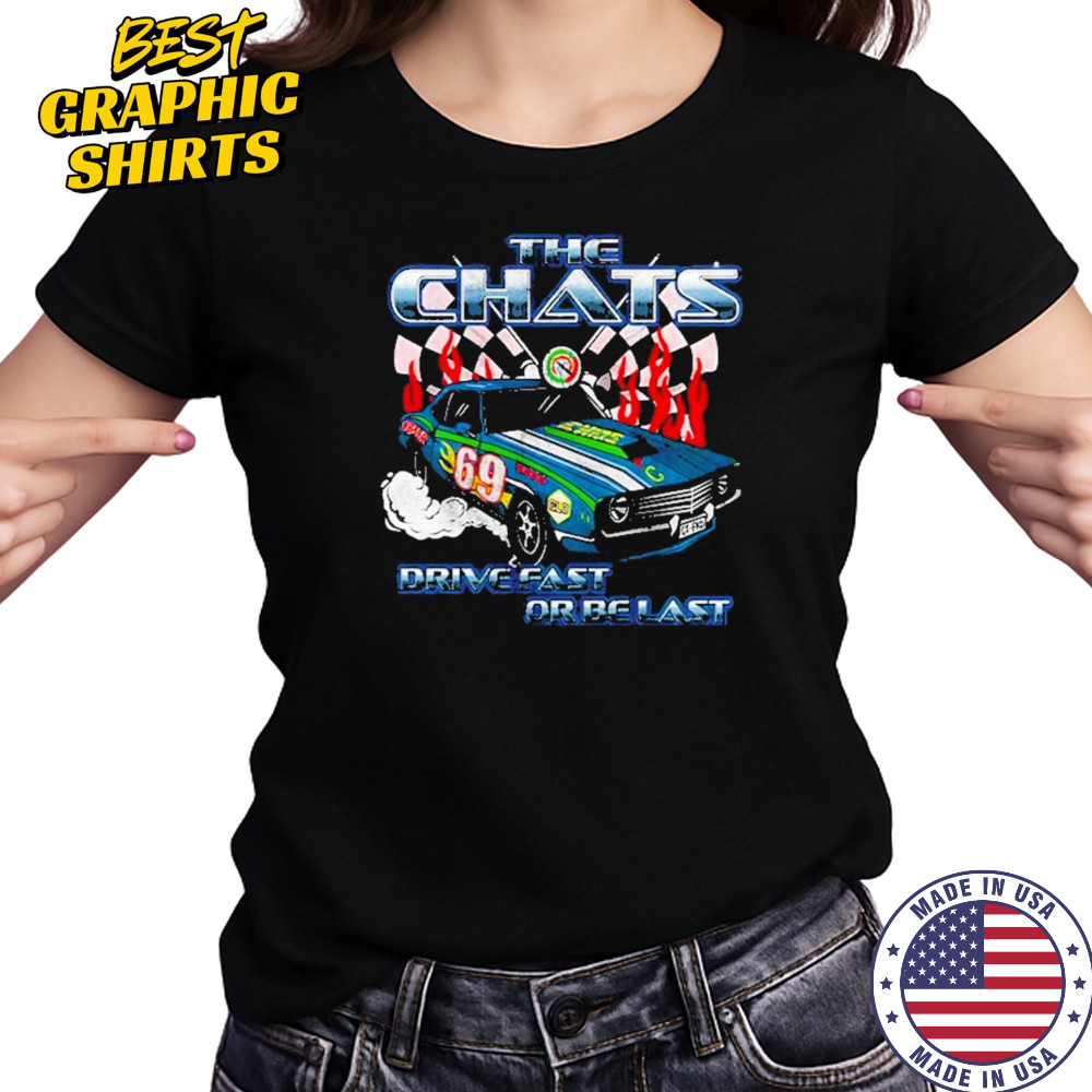 The Chats Drive Fast Or Be Last Graphic T-Shirt Women's T-shirt