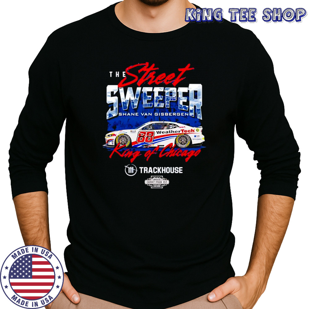 The street sweeper Shane van Gisbergen #88 King of Chicago shirt Long Sleeved