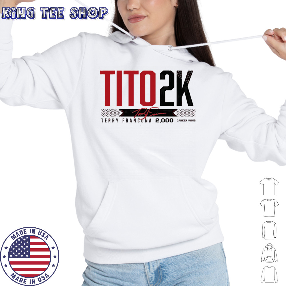 Tito 2k Terry Francona 2000 wins shirt Hoodie