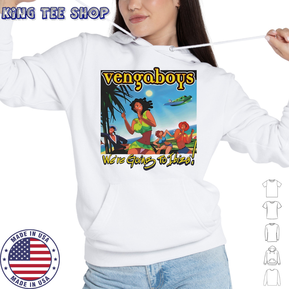 Vengaboys we’re going to ibiza shirt Hoodie