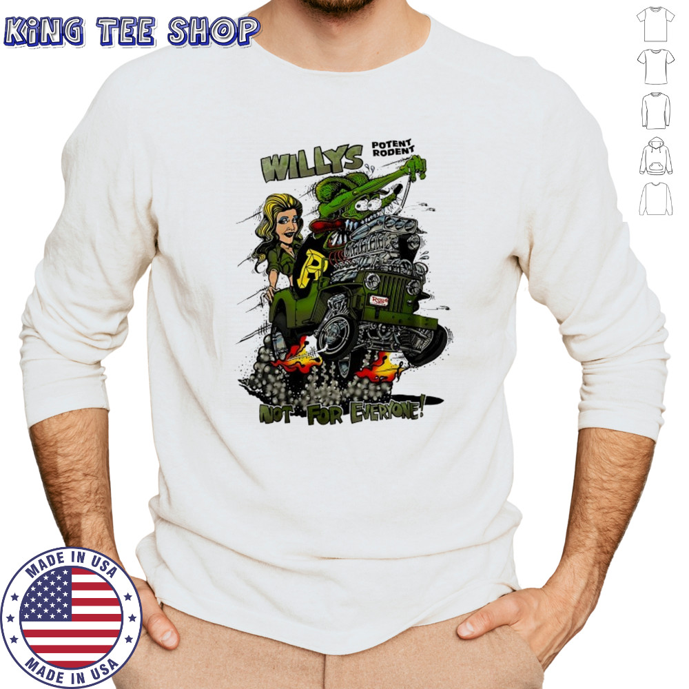 Willys Potent Rodent not for everyone Ed Roth Rat Fink shirt Long Sleeved