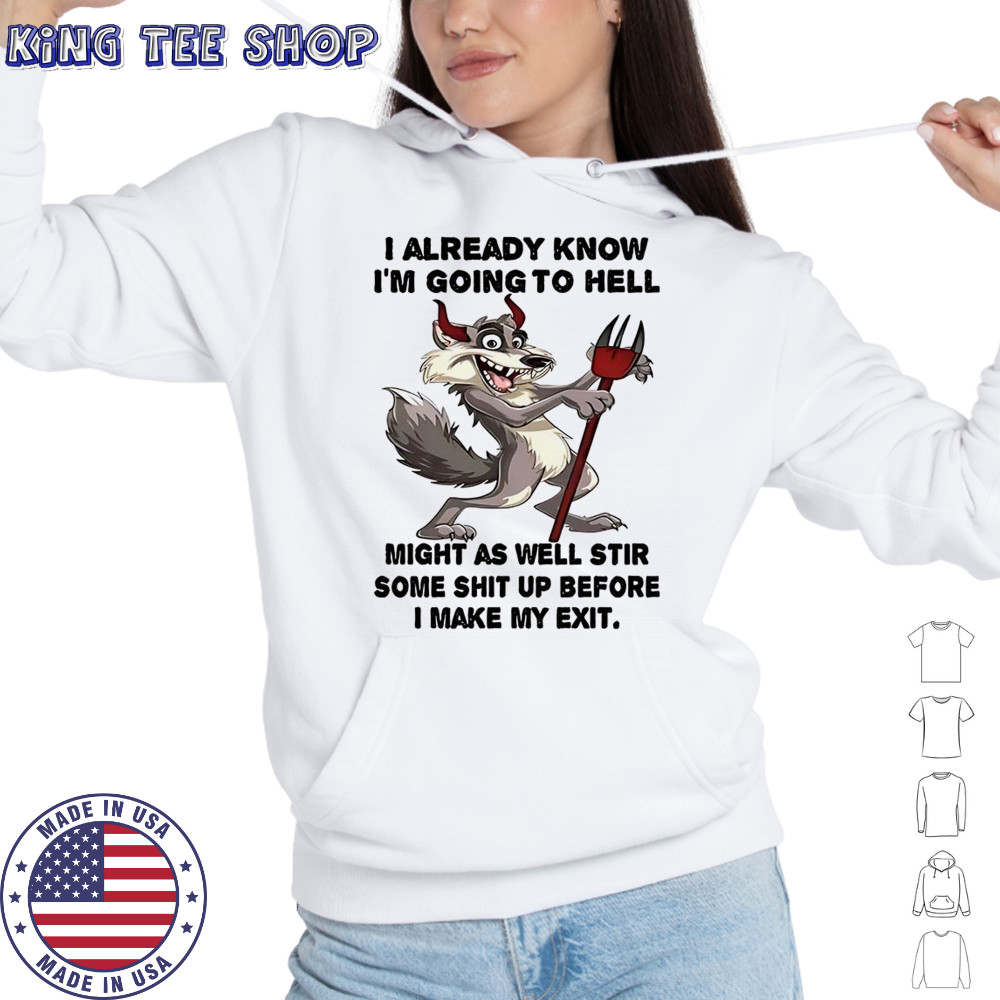 Wolf I already know before I make my exit shirt Hoodie