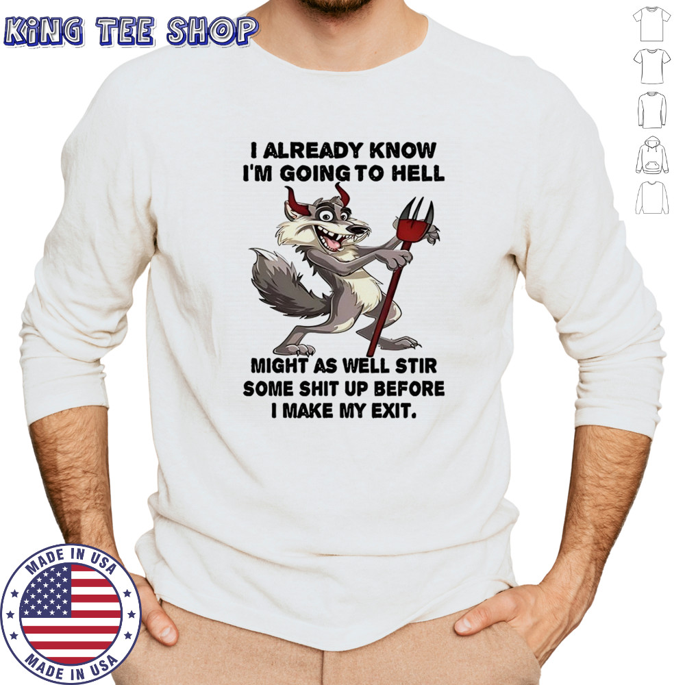 Wolf I already know before I make my exit shirt Long Sleeved