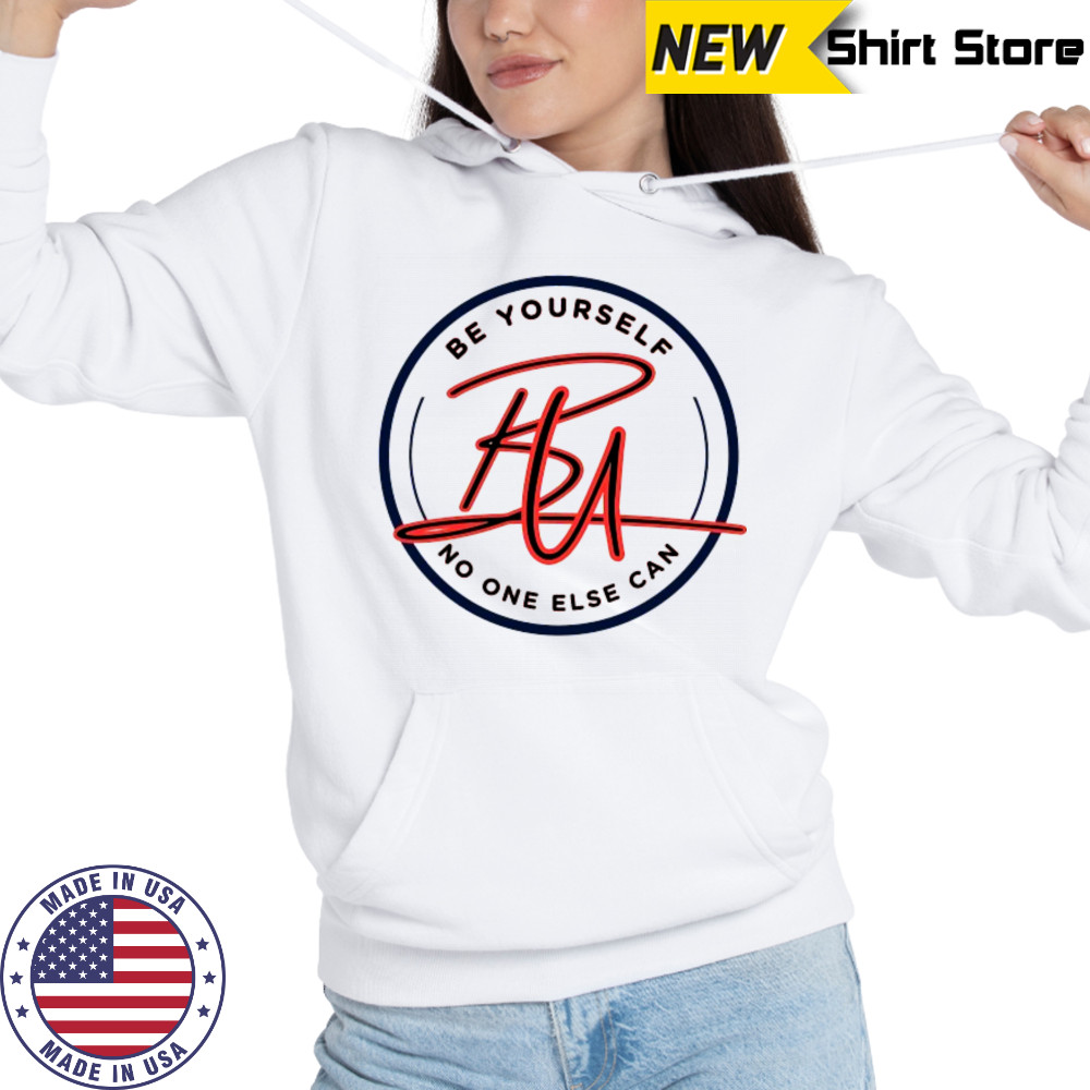 Be Yourself no one else can logo shirt Hoodie