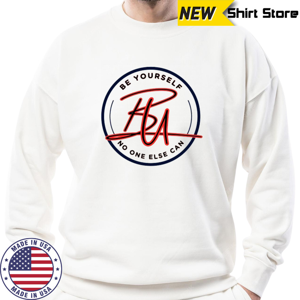 Be Yourself no one else can logo shirt Sweatshirt