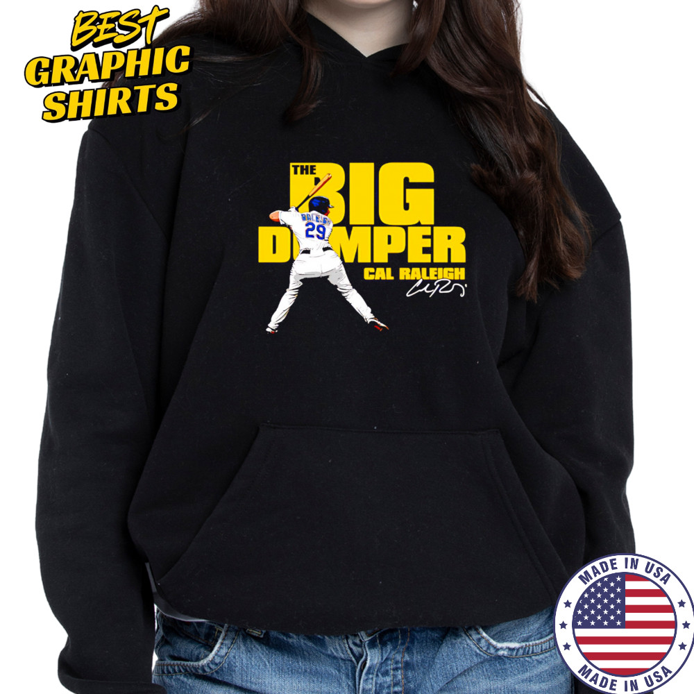 Big Dumper Cal Raleigh signature shirt Hoodie