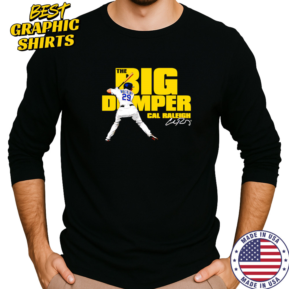 Big Dumper Cal Raleigh signature shirt Long Sleeved