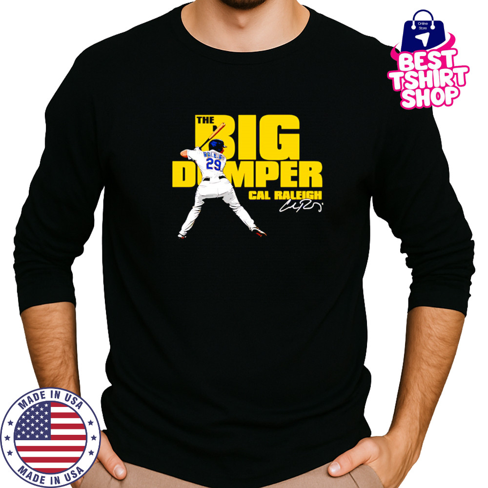 Big Dumper Cal Raleigh signature shirt Long Sleeved