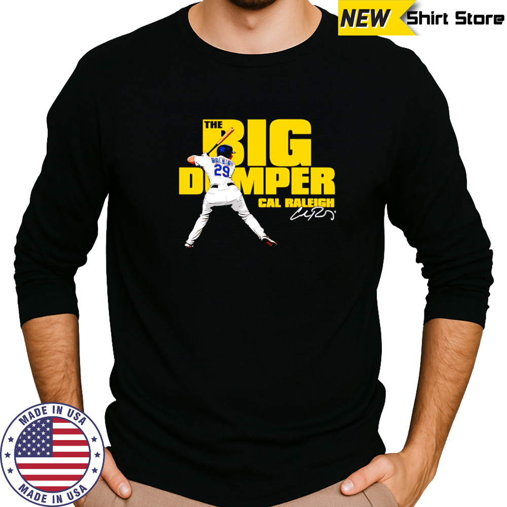 Big Dumper Cal Raleigh signature shirt Long Sleeved