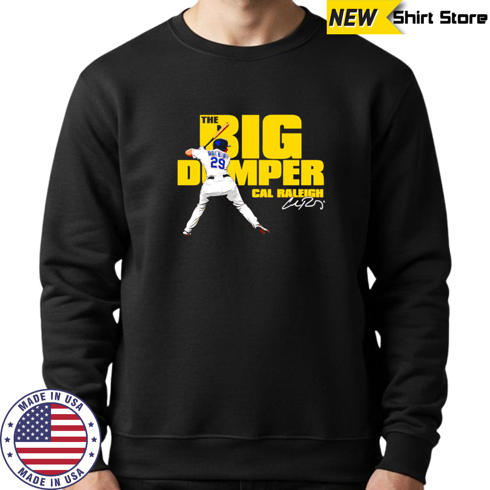 Big Dumper Cal Raleigh signature shirt Sweatshirt