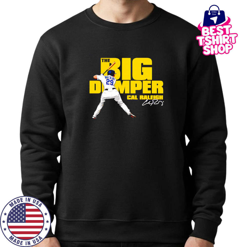 Big Dumper Cal Raleigh signature shirt Sweatshirt