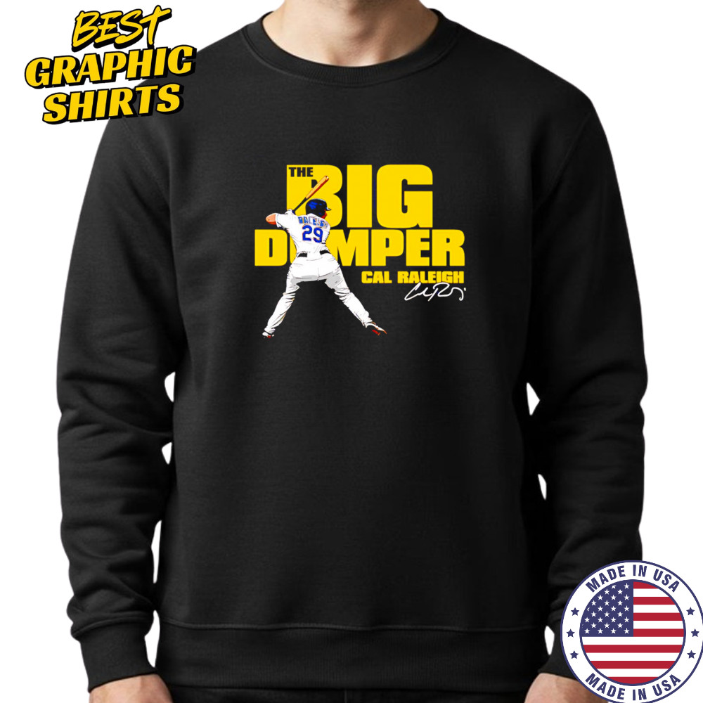 Big Dumper Cal Raleigh signature shirt Sweatshirt