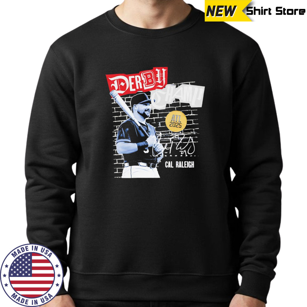 Cal Raleigh Derby Champion 2025 shirt Sweatshirt