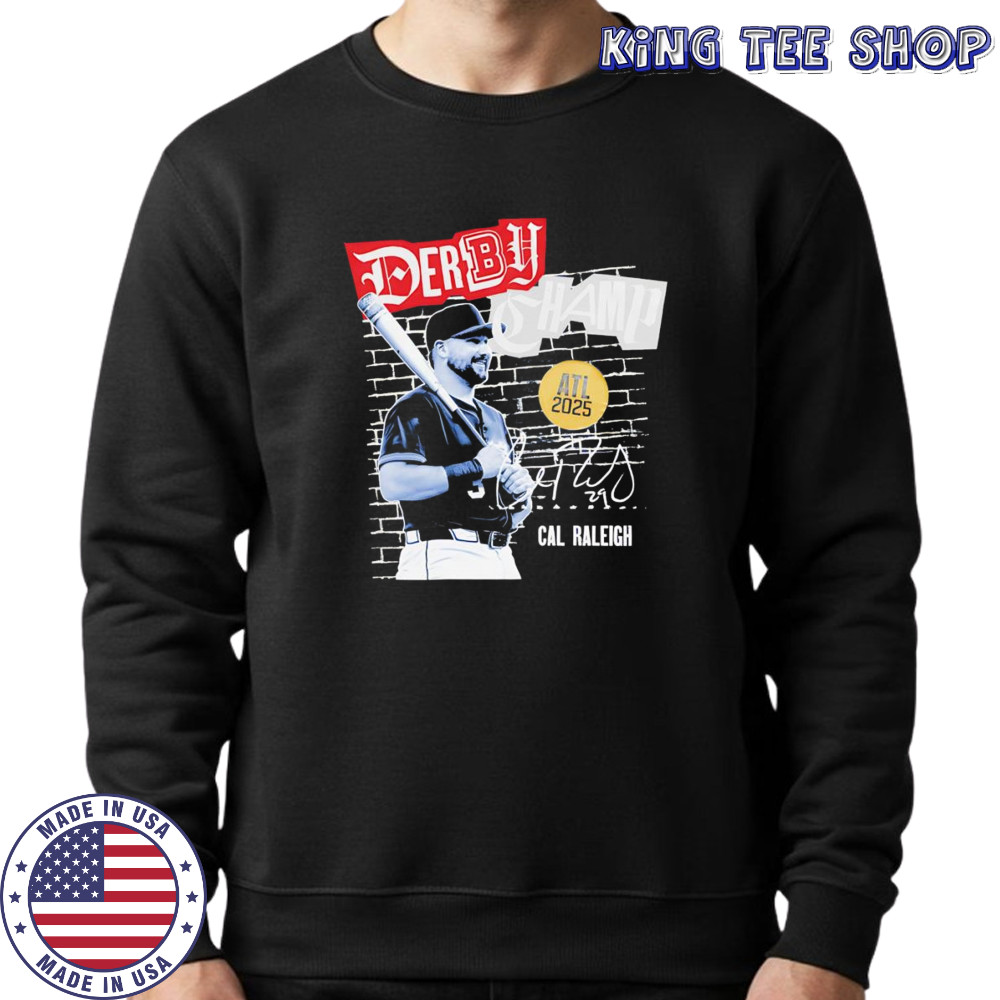 Cal Raleigh Derby Champion 2025 shirt Sweatshirt