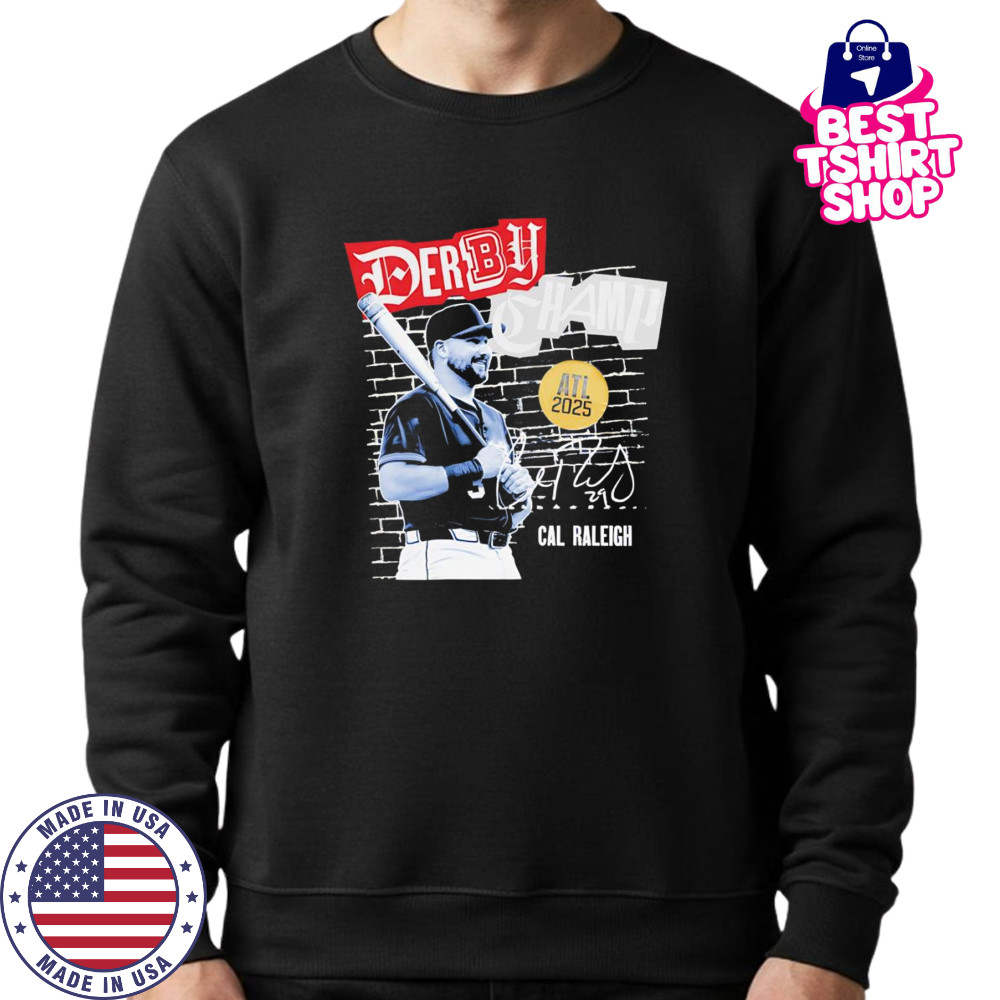 Cal Raleigh Derby Champion 2025 shirt Sweatshirt