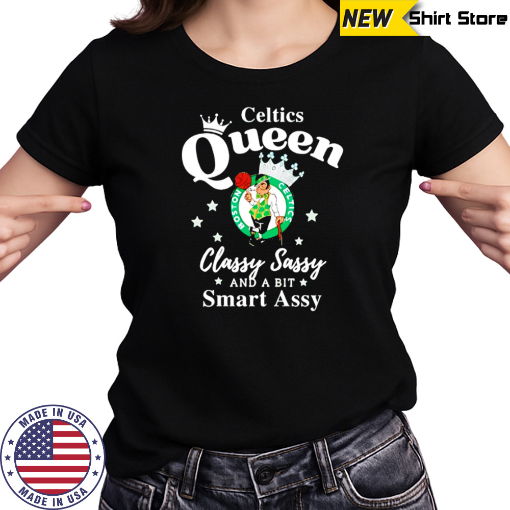 Celtics Queen Classy Sassy And A Bit Smart Assy logo shirt Women's T-shirt