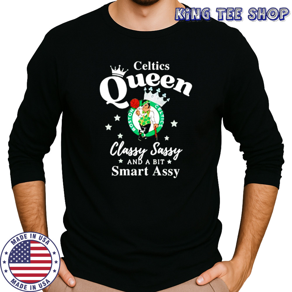 Celtics Queen Classy Sassy And A Bit Smart Assy logo shirt Long Sleeved