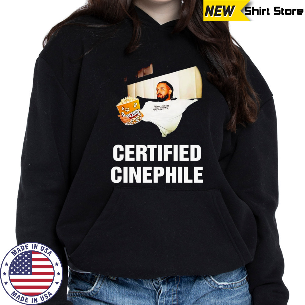 Certified Cinephile Drake popcorn shirt Hoodie