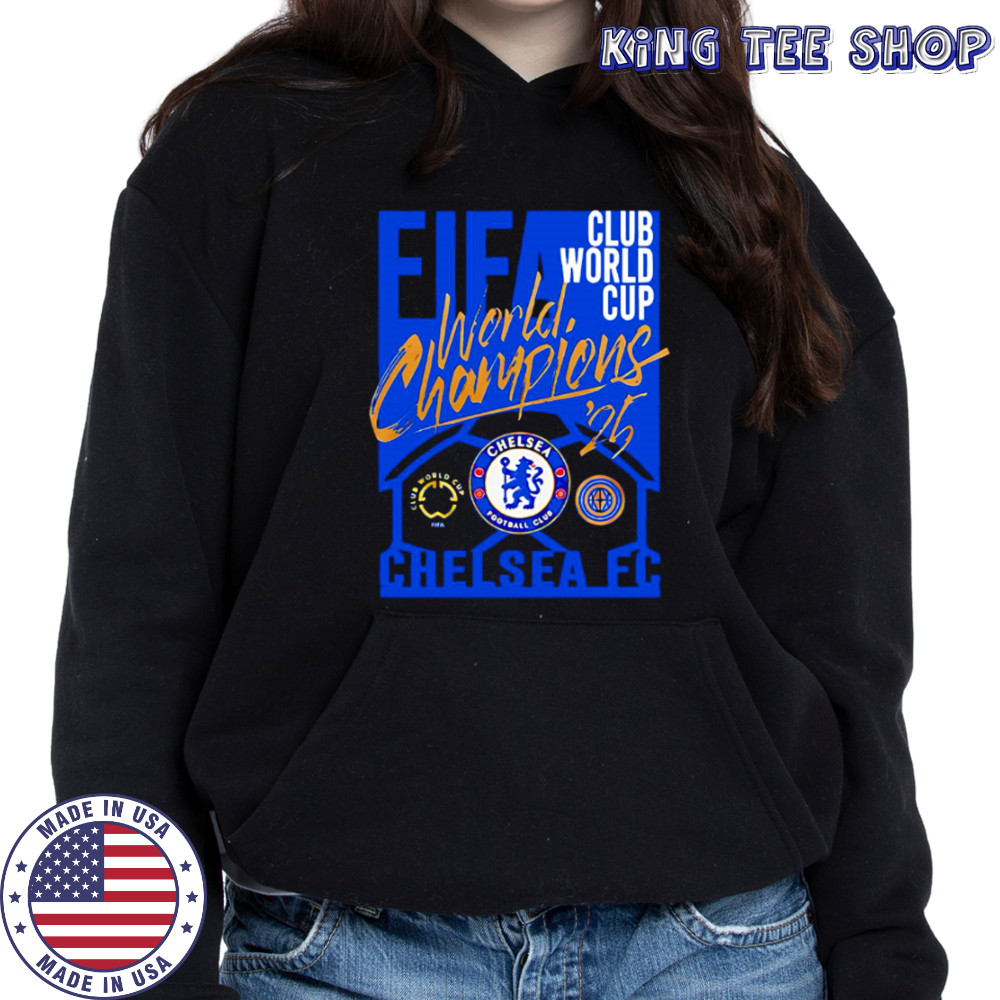 Chelsea FC 2025 FIFA Club World Cup Champions For Fans shirt Hoodie