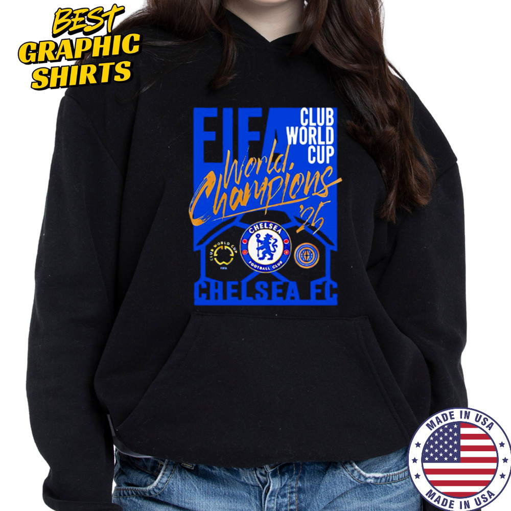 Chelsea FC 2025 FIFA Club World Cup Champions For Fans shirt Hoodie