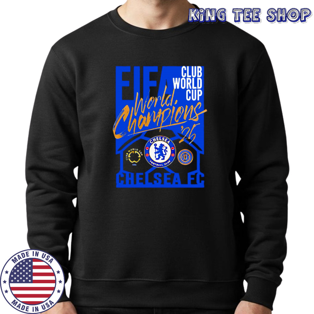 Chelsea FC 2025 FIFA Club World Cup Champions For Fans shirt Sweatshirt