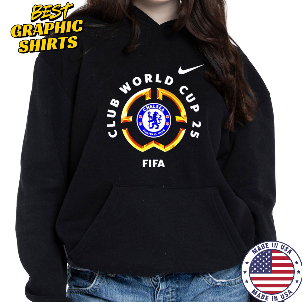 Chelsea fc fifa club world tour champions 2025 shirt Hoodie