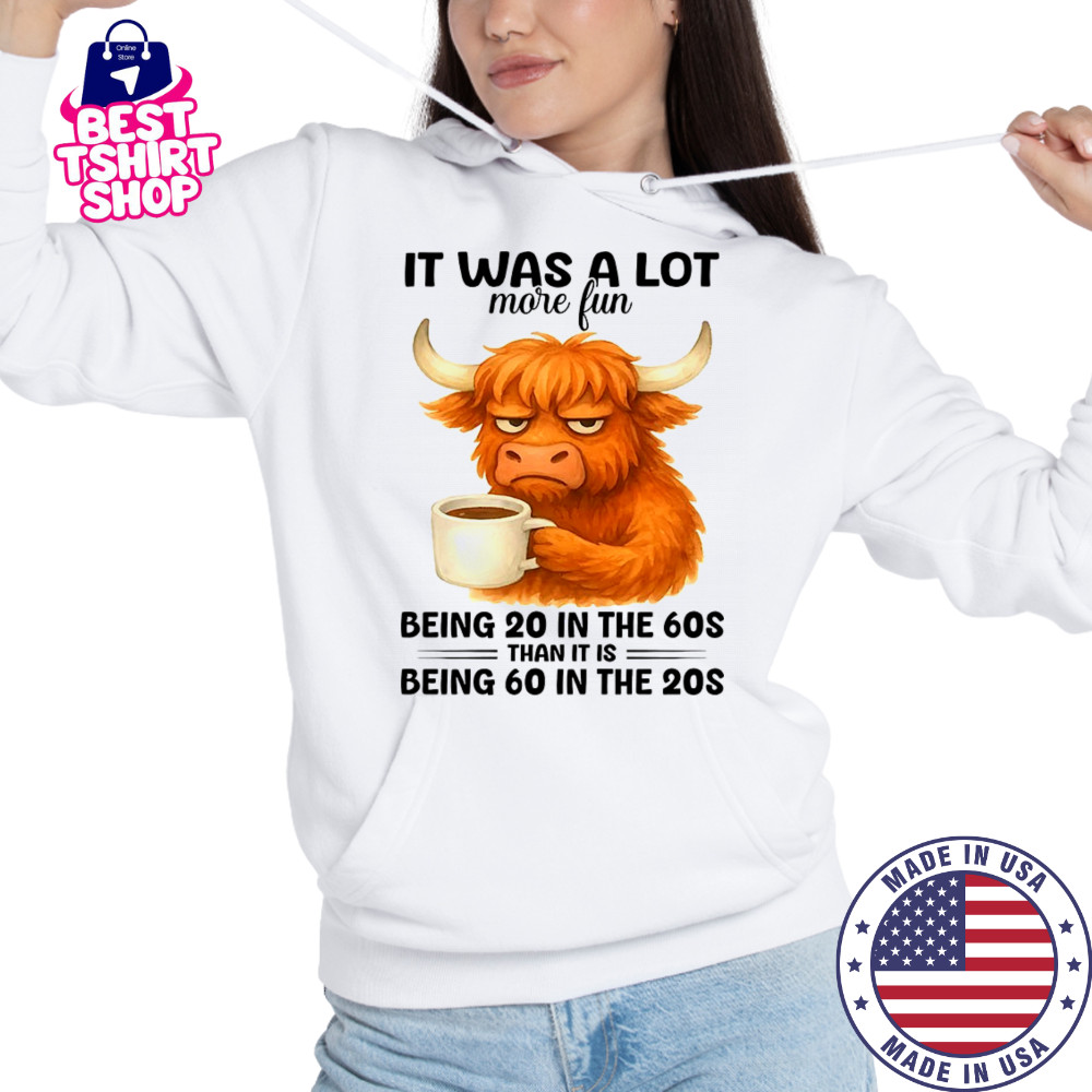 Cow it was a lot more fun being 20 in the 70s shirt Hoodie